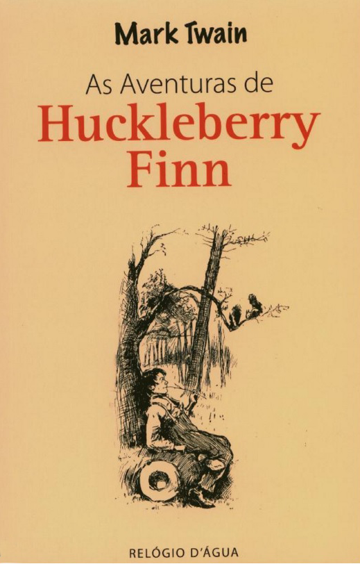 AS AVENTURAS DE HUCKLEBERRY FINN Relógio D'Água AS AVENTURAS DE HUCKLEBERRY FINN Relógio D'Água